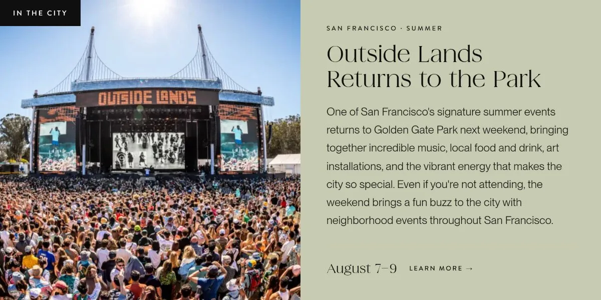 In the city: Outside Lands returns to Golden Gate Park, San Francisco, August 7 to 9. A signature summer weekend of music, local food and drink, and art.